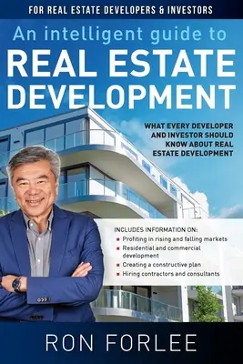 Inteligentny przewodnik po rozwoju nieruchomości: Co każdy deweloper i inwestor powinien wiedzieć o rozwoju nieruchomości - An Intelligent Guide to Real Estate Development: What every developer and investor should know about real estate development