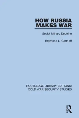 Jak Rosja prowadzi wojnę: sowiecka doktryna wojskowa - How Russia Makes War: Soviet Military Doctrine