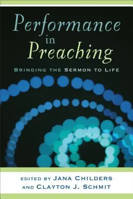 Performance in Preaching: Bringing the Sermon to Life [Z DVD] - Performance in Preaching: Bringing the Sermon to Life [With DVD]