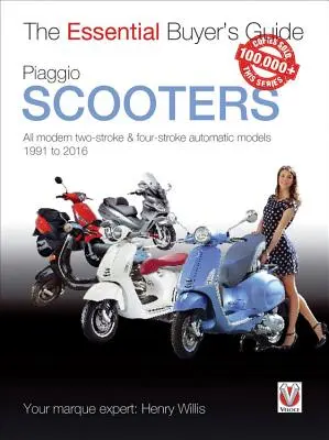 Skutery Piaggio: Wszystkie nowoczesne dwusuwowe i czterosuwowe modele automatyczne od 1991 do 2016 roku - Piaggio Scooters: All Modern Two-Stroke & Four-Stroke Automatic Models 1991 to 2016