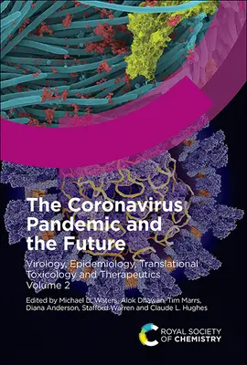 Pandemia koronawirusa i przyszłość: Wirusologia, epidemiologia, toksykologia translacyjna i terapia, tom 2 - The Coronavirus Pandemic and the Future: Virology, Epidemiology, Translational Toxicology and Therapeutics, Volume 2