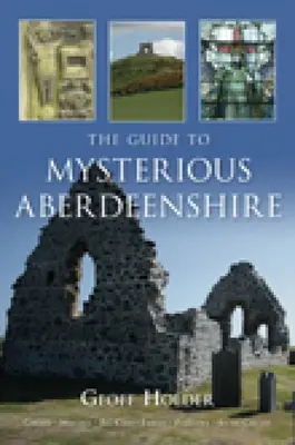 Przewodnik po tajemniczym Aberdeenshire - The Guide to Mysterious Aberdeenshire