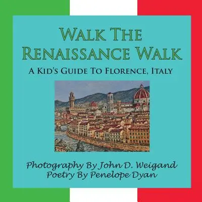 Spacer po renesansie - przewodnik dla dzieci po Florencji we Włoszech - Walk the Renaissance Walk---A Kid's Guide to Florence, Italy