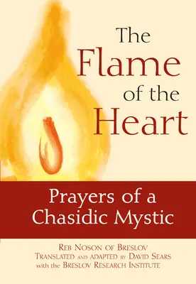 Płomień serca: Modlitwy chasydzkiego mistyka - The Flame of the Heart: Prayers of a Chasidic Mystic