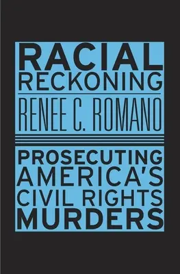 Racial Reckoning: Ściganie amerykańskich morderstw na tle praw obywatelskich - Racial Reckoning: Prosecuting America's Civil Rights Murders