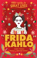 Mały przewodnik po wielkich postaciach: Frida Kahlo - Little Guides to Great Lives: Frida Kahlo