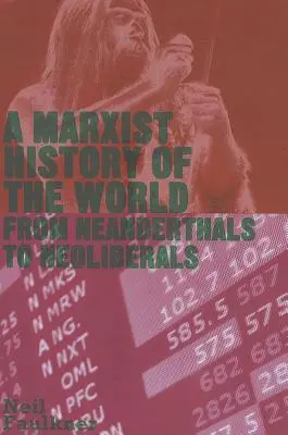 Marksistowska historia świata: Od neandertalczyków do neoliberałów - A Marxist History of the World: From Neanderthals to Neoliberals