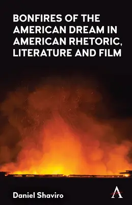 Ogniska amerykańskiego snu w amerykańskiej retoryce, literaturze i filmie - Bonfires of the American Dream in American Rhetoric, Literature and Film