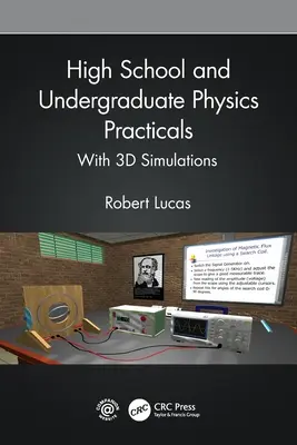 Praktyczne ćwiczenia z fizyki dla licealistów i studentów: Z symulacjami 3D - High School and Undergraduate Physics Practicals: With 3D Simulations