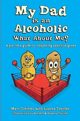Mój tata jest alkoholikiem, a co ze mną? Przewodnik dla nastolatków jak pokonać uzależniające geny - My Dad is an Alcoholic, What About Me?: A Pre-Teen Guide to Conquering Addictive Genes