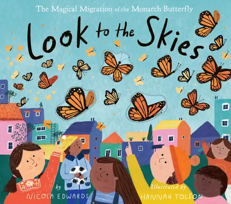 Spójrz w niebo: Magiczna migracja motyla monarchy - Look to the Skies: The Magical Migration of the Monarch Butterfly