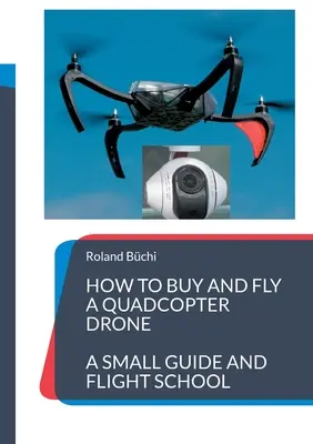 Jak kupić i latać dronem quadcopterem: mały przewodnik i szkoła latania - How to buy and fly a quadcopter drone: a small guide and flight school