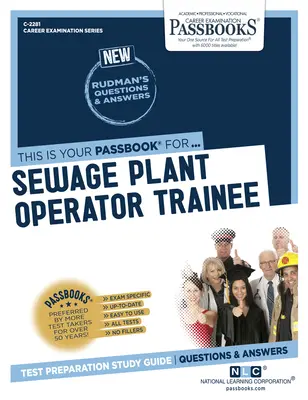 Sewage Plant Operator Trainee (C-2281): Passbooks Study Guidevolume 2281