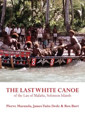 Ostatni biały kajak z Lau of Malaita na Wyspach Salomona - The Last White Canoe of the Lau of Malaita, Solomon Islands