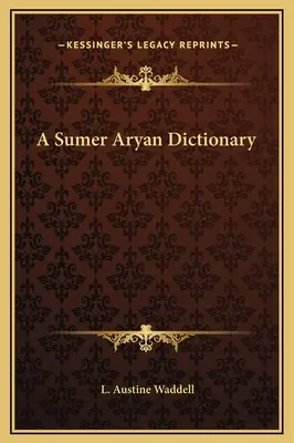 Słownik sumeryjsko-aryjski - A Sumer Aryan Dictionary