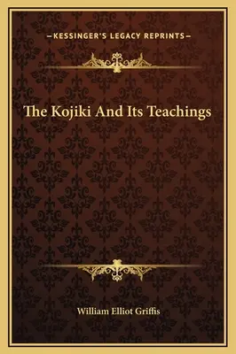 Kojiki i jego nauki - The Kojiki And Its Teachings