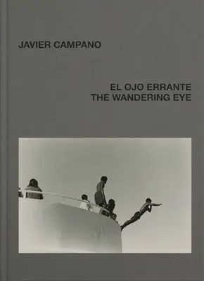 Javier Campano: Wędrujące Oko - Javier Campano: The Wandering Eye