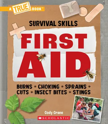 Pierwsza pomoc (prawdziwa książka: umiejętności przetrwania) - First Aid (a True Book: Survival Skills)