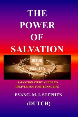 Moc zbawienia: Przewodnik do studiowania zbawienia, który zapewni ci życie wieczne - The Power of Salvation: Salvation study guide to deliver you to eternal life