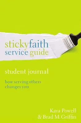 Sticky Faith Service Guide, Dziennik ucznia: Jak służenie innym zmienia ciebie - Sticky Faith Service Guide, Student Journal: How Serving Others Changes You