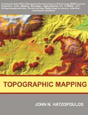 Mapowanie topograficzne: Obejmujące szerszy zakres nauki i technologii informacji geoprzestrzennej (GIS&T) - Topographic Mapping: Covering the Wider Field of Geospatial Information Science & Technology (GIS&T)