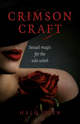 Crimson Craft: Magia seksualna dla samotnych czarownic - Crimson Craft: Sexual Magic for the Solo Witch