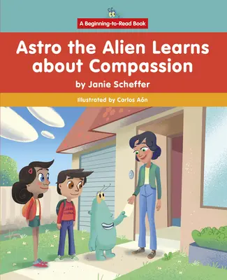 Astro Obcy uczy się o współczuciu - Astro the Alien Learns about Compassion