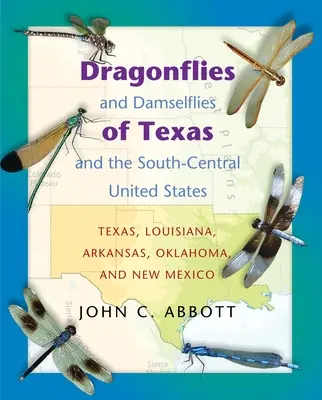 Ważki i chruściki Teksasu i południowo-środkowych Stanów Zjednoczonych: Teksas, Luizjana, Arkansas, Oklahoma i Nowy Meksyk - Dragonflies and Damselflies of Texas and the South-Central United States: Texas, Louisiana, Arkansas, Oklahoma, and New Mexico