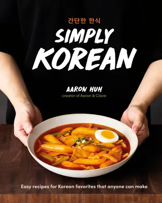 Po prostu koreański: Łatwe przepisy na koreańskie przysmaki, które każdy może zrobić - Simply Korean: Easy Recipes for Korean Favorites That Anyone Can Make