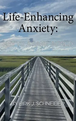 Life Enhancing Anxiety: Klucz do zdrowego świata - Life Enhancing Anxiety: Key to a Sane World