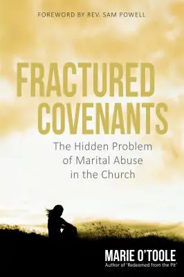 Złamane przymierza: Ukryty problem nadużyć małżeńskich w Kościele - Fractured Covenants: The Hidden Problem of Marital Abuse in the Church