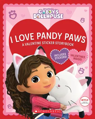 I Love Pandy Paws: Walentynkowa książeczka z naklejkami (Gabby's Dollhouse) - I Love Pandy Paws: A Valentine Sticker Storybook (Gabby's Dollhouse)