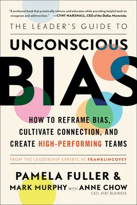 The Leader's Guide to Unconscious Bias: How to Reframe Bias, Cultivate Connection, and Create High-Performing Teams (Przewodnik lidera po nieświadomych uprzedzeniach) - The Leader's Guide to Unconscious Bias: How to Reframe Bias, Cultivate Connection, and Create High-Performing Teams