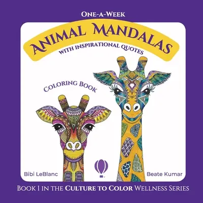 Mandale zwierząt na tydzień: Kolorowanka z inspirującymi cytatami - One-A-Week Animal Mandalas: Coloring Book with Inspirational Quotes