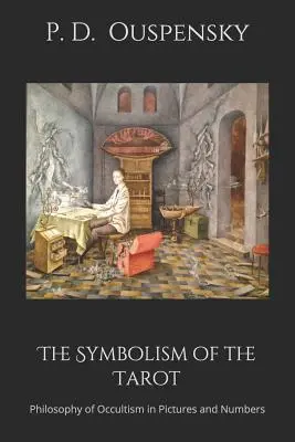 Symbolika tarota: Filozofia okultyzmu w obrazach i liczbach - The Symbolism of the Tarot: Philosophy of Occultism in Pictures and Numbers