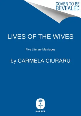 Życie żon: Pięć literackich małżeństw - Lives of the Wives: Five Literary Marriages