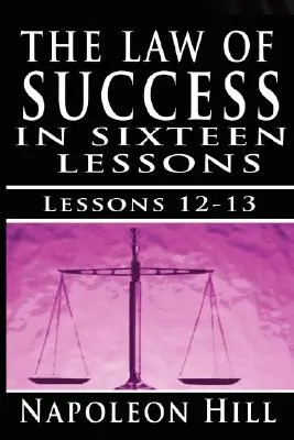 Prawo sukcesu, tom XII i XIII: Koncentracja i współpraca autorstwa Napoleona Hilla - The Law of Success, Volume XII & XIII: Concentration & Co-operation by Napoleon Hill