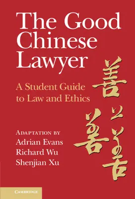 Dobry chiński prawnik: Przewodnik dla studentów po prawie i etyce - The Good Chinese Lawyer: A Student Guide to Law and Ethics