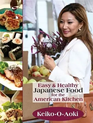 Łatwe i zdrowe japońskie jedzenie dla amerykańskiej kuchni - Easy & Healthy Japanese Food for the American Kitchen