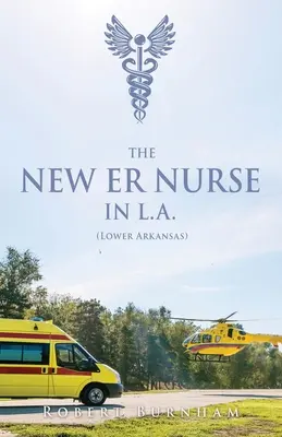 Nowa pielęgniarka na ostrym dyżurze w Los Angeles (Dolne Arkansas) - THE NEW ER NURSE IN L.A. (Lower Arkansas)