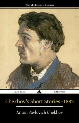 Krótkie opowiadania Czechowa - 1882 - Chekhov's Short Stories - 1882