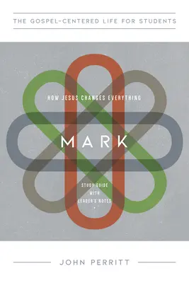 Mark: Jak Jezus zmienia wszystko, przewodnik do studiowania z notatkami lidera - Mark: How Jesus Changes Everything, Study Guide with Leader's Notes