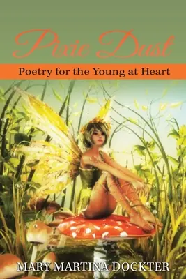 Pixie Dust: Poezja dla młodych duchem - Pixie Dust: Poetry for the Young at Heart