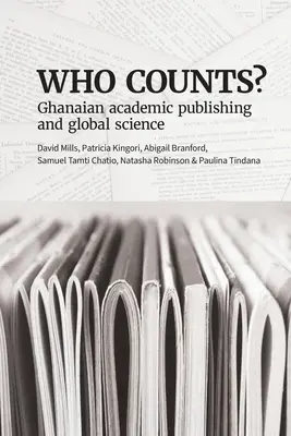 Kto się liczy? Ghańskie wydawnictwa akademickie i globalna nauka - Who Counts? Ghanaian Academic Publishing and Global Science