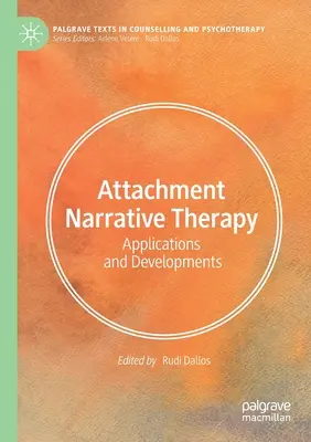 Narracyjna terapia przywiązania: Zastosowania i rozwój - Attachment Narrative Therapy: Applications and Developments