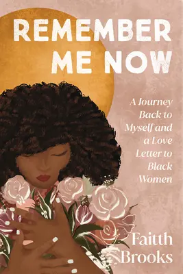 Remember Me Now: Podróż z powrotem do siebie i list miłosny do czarnoskórych kobiet - Remember Me Now: A Journey Back to Myself and a Love Letter to Black Women