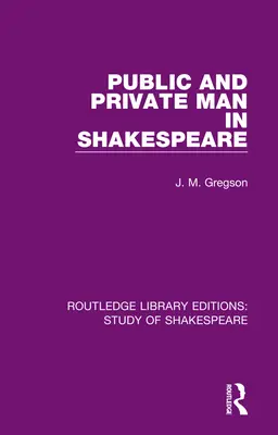 Człowiek publiczny i prywatny u Szekspira - Public and Private Man in Shakespeare