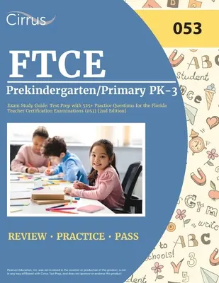 FTCE Prekindergarten/Primary PK-3 Exam Study Guide: Przygotowanie do testu z ponad 525 pytaniami praktycznymi do egzaminów certyfikacyjnych dla nauczycieli na Florydzie (053) [2 - FTCE Prekindergarten/Primary PK-3 Exam Study Guide: Test Prep with 525+ Practice Questions for the Florida Teacher Certification Examinations (053) [2