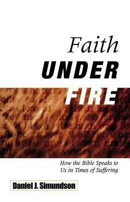 Wiara pod ostrzałem: jak Biblia przemawia do nas w czasach cierpienia - Faith Under Fire: How the Bible Speaks to Us in Times of Suffering