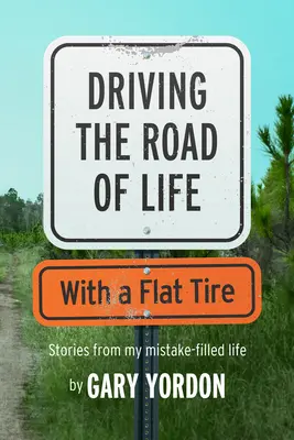 Jazda przez życie z przebitą oponą - Driving the Road of Life with a Flat Tire